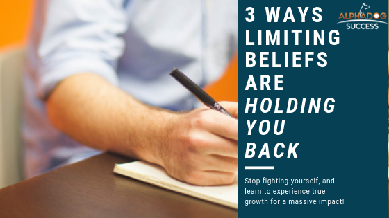 3 Ways Limiting Beliefs are Holding you Back