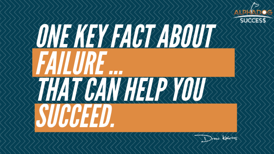 One Key Fact About Failure That Can Help YOu Succeed
