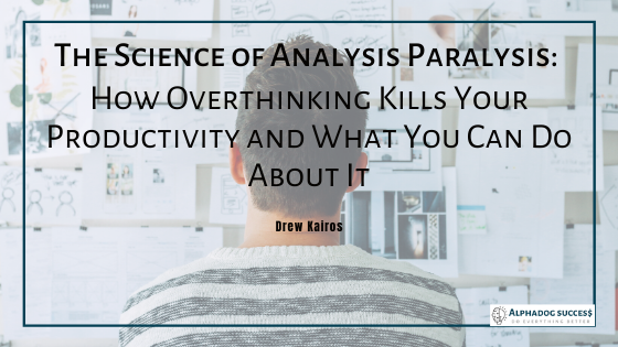 Have you heard the phrase Analysis Paralysis? It describes when a person  spends so much time analyzing and overthinking their options…