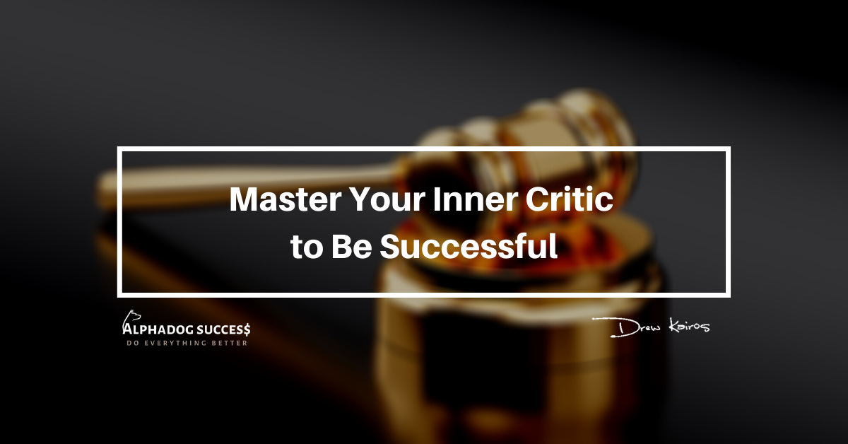 Master Your Inner Critic to Be Successful