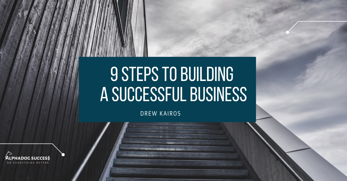 9 Simple Steps To Build A Successful Business