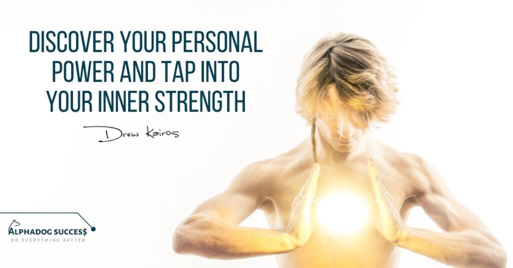 Discover Your Personal Power and Tap Into Your Inner Strength